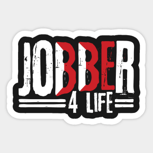 Jobber 4 Life Sticker